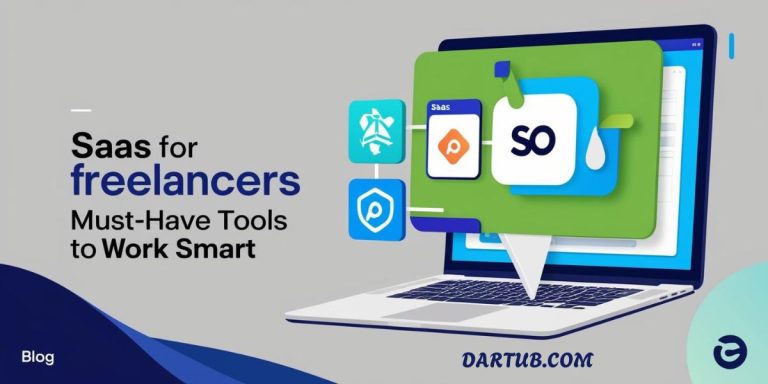 SaaS for Freelancers: Must-Have Tools to Work Smart